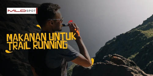 Makan Ini Kalau Lo Suka Trail Running